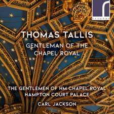 Thomas Tallis: Gentleman of the Chapel Royal