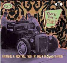 That'll Flat Git It! Vol. 37 - Rockabilly & Rock n' Roll From The Vaults Of Capitol Records