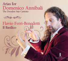 Arias for Domenico Annibali - The Dresden Star Castrato