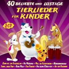 40 beliebte u.lustige Tierlieder f.Kinder