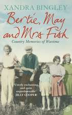 Bertie, May and Mrs Fish: Country Memories of Wartime