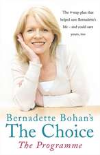 Bernadette Bohan's the Choice: The Programme