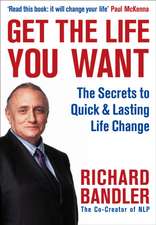 Bandler, R: Get the Life You Want