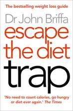 Briffa, D: Escape the Diet Trap