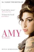 Winehouse, M: Amy, My Daughter