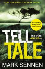 Sennen, M: Tell Tale: A DI Charlotte Savage Novel