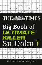 The Times Big Book of Ultimate Killer Su Doku: Book 1