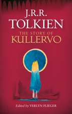 Tolkien, J: The Story of Kullervo