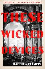 These Wicked Devices