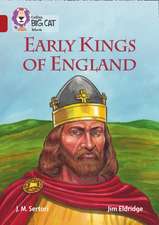 Collins Big Cat - Early Kings of England: Band 14/Ruby