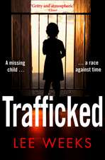 Weeks, L: Trafficked