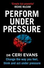 Evans, C: Perform Under Pressure