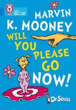 Marvin K. Mooney Will You Please Go Now!