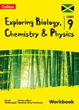 Exploring Biology, Chemistry and Physics: Workbook: Grade 9 for Jamaica