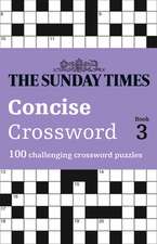 The Sunday Times Concise Crossword Book 3: 100 Challenging Crossword Puzzles Volume 3