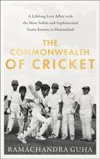 Guha, R: The Commonwealth of Cricket