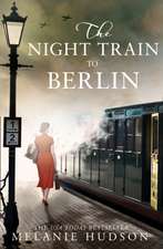 Hudson, M: The Night Train to Berlin