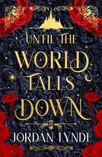 UNTIL WORLD FALLS DOWN HB