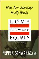 Love Between Equals: How Peer Marriage Really Works