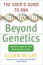 Beyond Genetics: The User's Guide to DNA