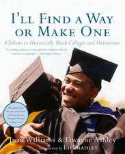 I'll Find a Way or Make One: A Tribute to Historically Black Colleges and Universities