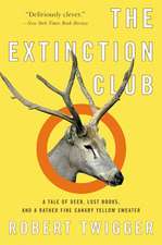 The Extinction Club: A Tale of Deer, Lost Books, and a Rather Fine Canary Yellow Sweater