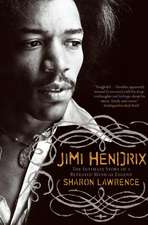 Jimi Hendrix: The Intimate Story of a Betrayed Musical Legend