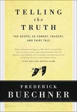 Telling the Truth: The Gospel as Tragedy, Comedy, and Fairy Tale