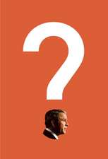 Bush on the Couch: Inside the Mind of the President