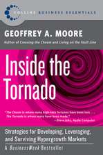 Inside the Tornado: Strategies for Developing, Leveraging, and Surviving Hypergrowth Markets