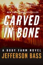 Carved in Bone: A Body Farm Novel