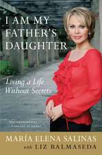 I Am My Father's Daughter: Living a Life Without Secrets