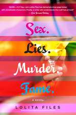 sex.lies.murder.fame.: A Novel