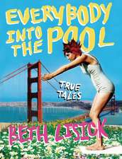 Everybody into the Pool: True Tales