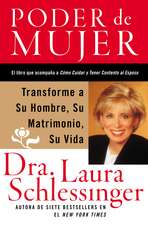 Poder de Mujer: Transforme a Su Hombre, Su Matrimonio, Su Vida