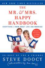 The Mr. & Mrs. Happy Handbook: Everything I Know About Love and Marriage (with corrections by Mrs. Doocy)