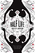 Half Life: A Novel