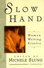 Slow Hand: Women Writing Erotica