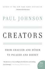 Creators: From Chaucer and Durer to Picasso and Disney