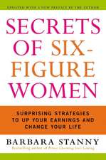 Secrets of Six-Figure Women: Surprising Strategies to Up Your Earnings and Change Your Life