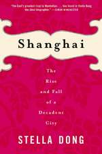 Shanghai: The Rise and Fall of a Decadent City