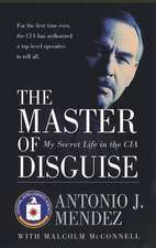 The Master of Disguise: My Secret Life in the CIA