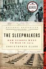 The Sleepwalkers: How Europe Went to War in 1914