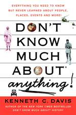 Don't Know Much About® Anything: Everything You Need to Know but Never Learned About People, Places, Events, and More!