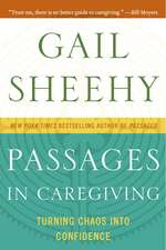 Passages in Caregiving: Turning Chaos into Confidence