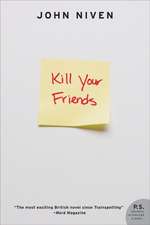 Kill Your Friends: A Novel