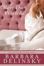 More Than Friends: A Novel