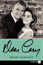 Dear Cary: My Life with Cary Grant