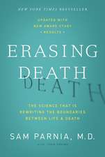 Erasing Death: The Science That Is Rewriting the Boundaries Between Life and Death