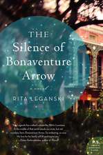 The Silence of Bonaventure Arrow: A Novel